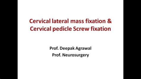 Cervical Lateral Mass And Cervical Pedicle Screw Fixation Youtube