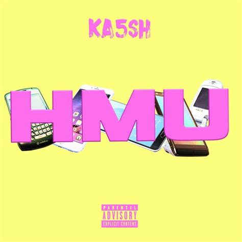Hmu By Ka5sh Free Listening On Soundcloud