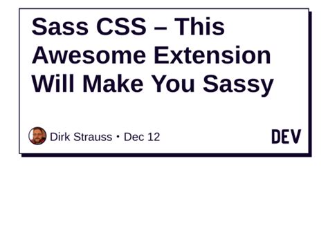 Sass Css This Awesome Extension Will Make You Sassy Dev Community