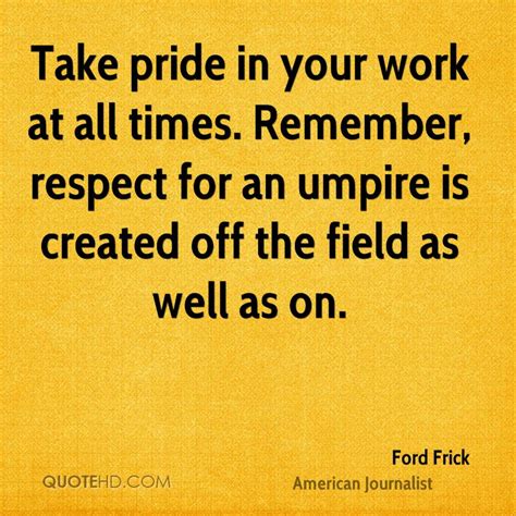 Take Pride In Your Work Quotes QuotesGram