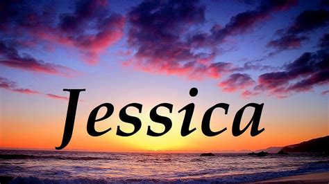Jessica Significado Y Origen Del Nombre Youtube