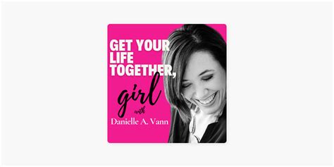 Get Your Life Together Girl On Apple Podcasts