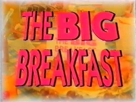 The Big Breakfast S E Youtube
