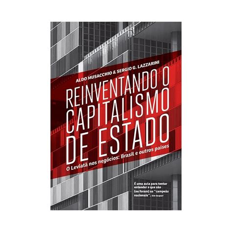 Reinventando O Capitalismo De Estado Livro