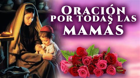 ️oración Por Todas Las Madres Del Mundo ️ 💐dia De La Madre10 De