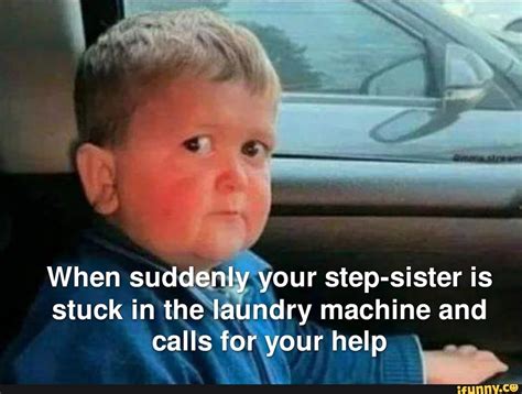 When Suddenly Your Step Sister Is Stuck In The Laundry Machine And Calls For Your Help Ifunny