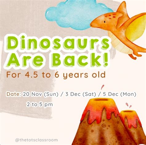 Dinosaurs Are Back The Tots Classroom Tickikids Singapore