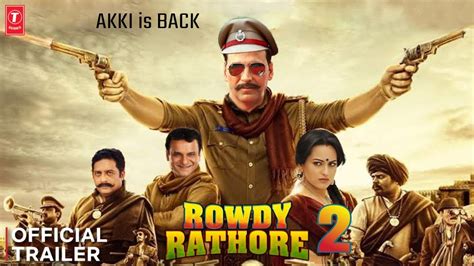 rowdy rathore 2 official trailer look akshay kumar sonakshi sinha prakash raj kv prasad