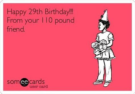 Pin By Judith Tate Riley On Inspirational And Funny Happy 29th Birthday Happy Birthday Meme
