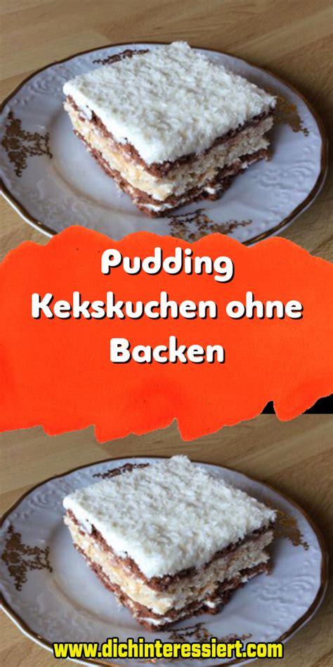 Die besten rezepte für kuchen ohne backen. Pudding Kekskuchen ohne Backen in 2020 | Kuchen und torten ...