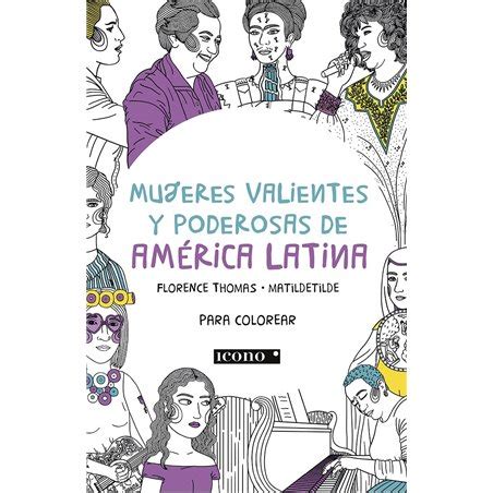 Libro de colorear Mujeres valientes y poderosas de AMÉRICA LATINA