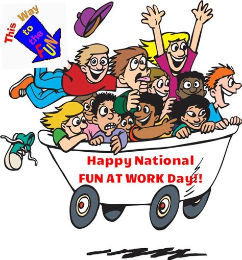 Today Is National Have Fun At Work Day How Are You Celebrating