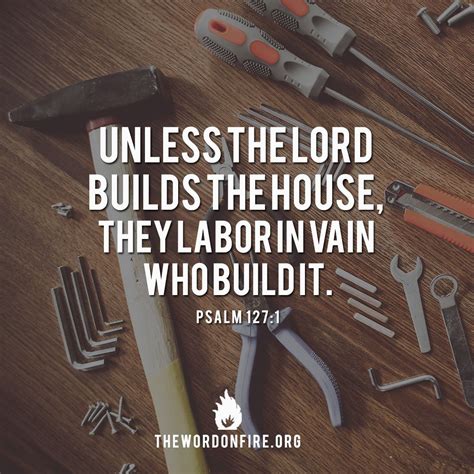 Unless The Lord Builds The House They Labor In Vain Who Build It Psalm Make God S