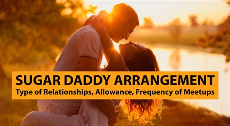Sugar Daddy Arrangement Type Of Relationships Allowance Frequency Of Meetups Best Sugar