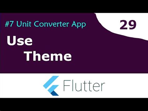 Build ios and android apps with a single codebase — learn google's dart and flutter from beginner to dart and flutter ios and android mobile developer. 29 Unit Converter App #7 Use Theme Flutter Tutorial for ...