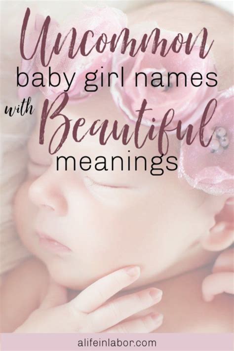 Uncommon Girl Names With Beautiful Meanings A Life In Labor Namn