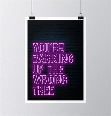 Youre Barking Up The Wrong Tree Neon Effect Quote Wall Etsy