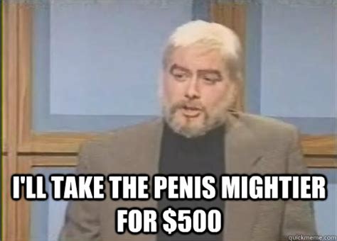 I Ll Take The Penis Mightier For Sean Connery Jeopardy Quickmeme