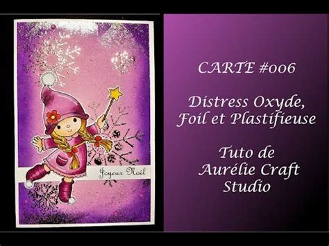 Carte Distress Oxyde Foil Et Plastifieuse Aur Lie Craft