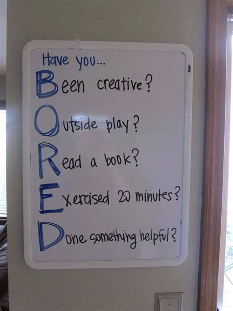Academic things to do when kids are bored collaborative things to do when kids are bored whether it is weekends, midway through summer, or vacation days, and no matter all the games or toys at their disposal, there is a point where children are not interested anymore and feel bored. You're not BORED, are you?