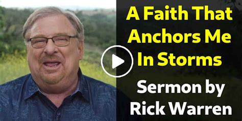 Rick Warren Sermon A Faith That Anchors Me In Storms