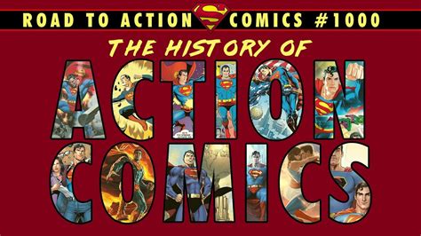 History Of Action Comics Road To Action Comics 1000 Youtube