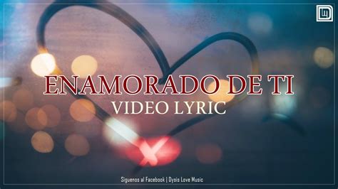 Enamorado De Ti Letras Joe Nuevo Reggaeton Romantico Youtube