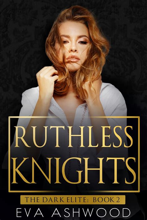 Ruthless Knights The Dark Elite 2 By Eva Ashwood Goodreads