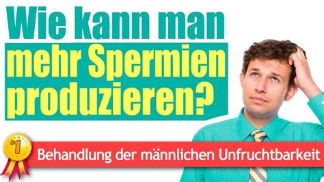 Behandlung Der M Nnlichen Unfruchtbarkeit Wie Kann Man Mehr Spermien