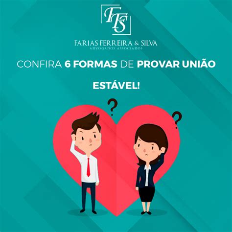 6 Dicas De Como Provar União Estável Farias Ferreira And Silva