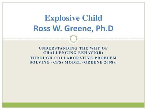 Explosive Child Ross W Greene Phd Understanding The Why Of