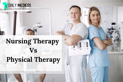 Nursing Therapy Vs Physical Therapy All You Want To Know Daily Medicos