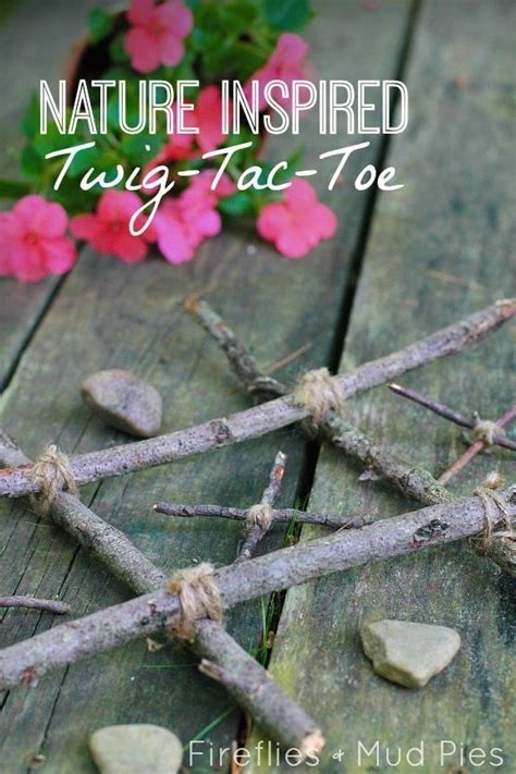 Nature Inspired Twig Tac Toe Fireflies And Mud Pies 1000 In 2020