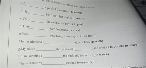Preencha As Lacunas Das Frases Com Regular Verbs