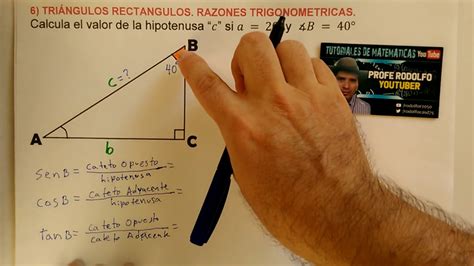 6 Calcular La Hipotenusa Razones Trigonometricas Youtube
