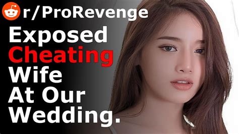 exposed cheating wife at our wedding collected 15k from her [reddit prorevenge cheating
