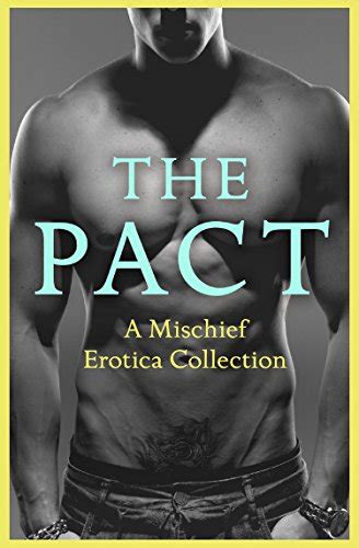 The Pact A Mischief Erotica Collection Ebook Elyot Justine De Fer Rose Hind Ashley