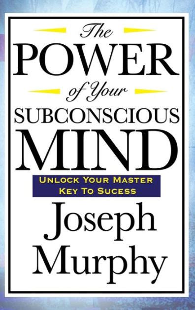 The Power Of Your Subconscious Mind By Joseph Murphy Words Power
