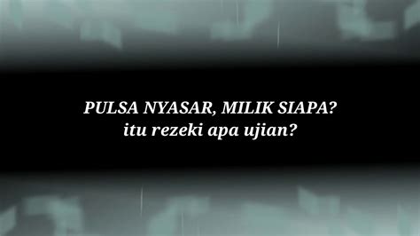 Check spelling or type a new query. PULSA NYASAR MILIK SIAPA? Itu rezeki apa ujian?# ...