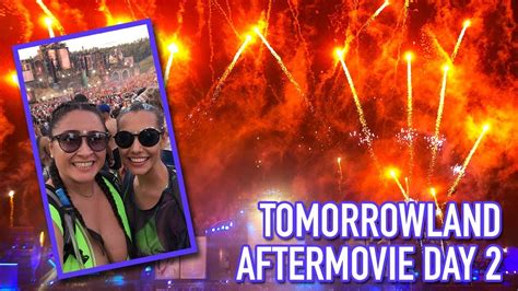 Tomorrowland 2019 Aftermovie Day 2 Best Moments Youtube