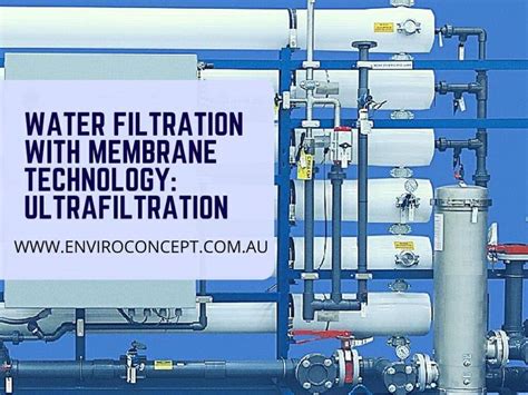 Water Filtration With Membrane Technology Ultra Filtration Enviro