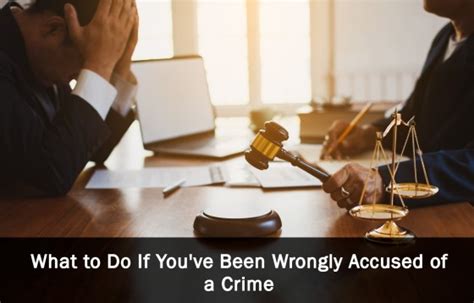 What To Do If Youve Been Wrongly Accused Of A Crime