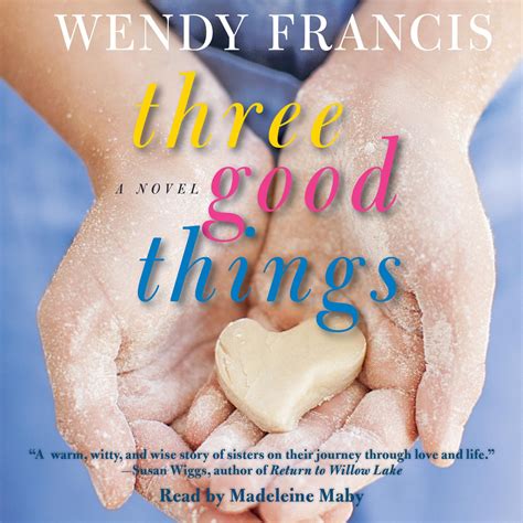 Three Good Things Audiobook By Wendy Francis — Listen Now