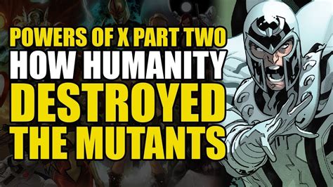 X Men Powers Of X Part 2 How Humanity Destroyed The Mutants Comics