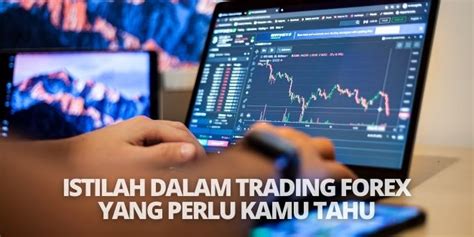 Kumpulan Istilah Dalam Trading Forex Yang Harus Dipahami