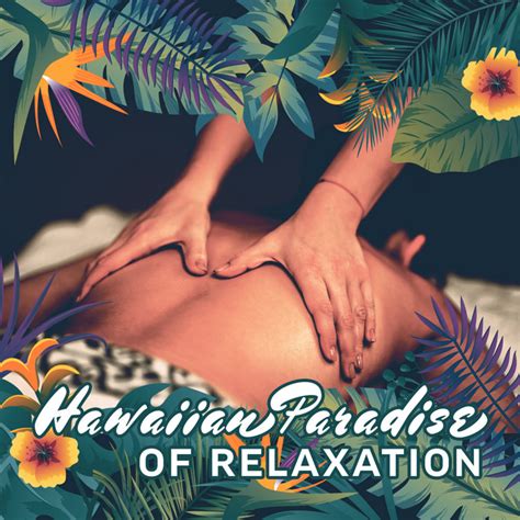 Hawaiian Paradise Of Relaxation Perfect Balance Between Body And Mind During Lomi Lomi Massage