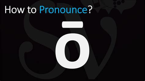 How To Pronounce ō In English Correctly Youtube