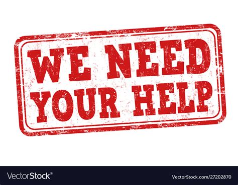 We Need Your Help Sign Or Stamp Royalty Free Vector Image