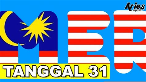 Lagu Tanggal 31 Ogos 31 Ogos 31 Ogos Merupakan Hari Merdeka Malaysia