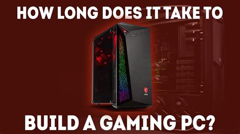 How Long Does It Take To Build A Pc Definitive Guide Youtube